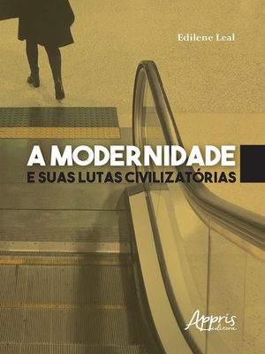 cover image of A Modernidade e suas Lutas Civilizatórias